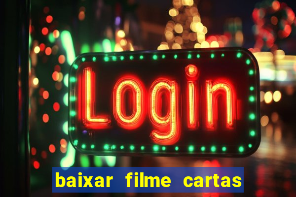 baixar filme cartas para deus dublado